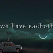 Alec Benjamin If We Have Each Other Lyrics