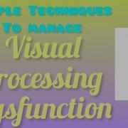 Visual Processing Disorder व स अल प र स स ग ड सऑर डर Simple Techniques To Manage