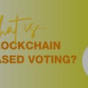 What Is Blockchain Based Voting