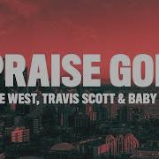 Kanye West Praise God Lyrics Ft Travis Scott Baby Keem