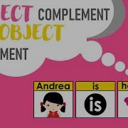 SUBJECT COMPLEMENT AND OBJECT COMPLEMENT Grammar ELC