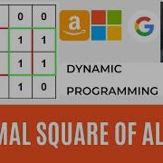 Maximal Square Dynamic Programming Leetcode 221 Largest Square Submatrix Of All 1 S