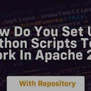 How Do You Set Up Python Scripts To Work In Apache 20