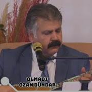 OLMADI OZAN DÜNDAR