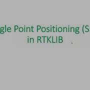 Single Point Positioning SPP In RTKLIB