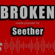 Seether Broken Karaoke Version