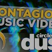 Circle Of Dust Contagion Official Music Video