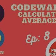 CodeWars Calculate Average In Python Ep 8