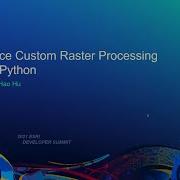 Advanced Custom Raster Processing Using Python