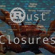Closures Rust