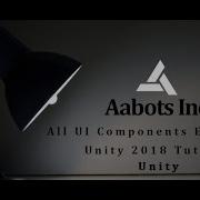 Aabots Inc All UI Components Explained Unity 2018 Tutorial