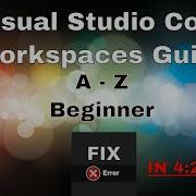 Visual Studio Code Workspaces Guide Open Close Save Multiple Projects Terminals VSCode Tutorial