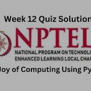 NPTEL The Joy Of Computing Using Python Week 12 Quiz Solution