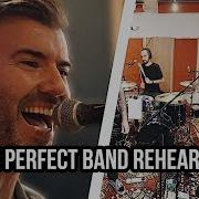 HOW TO ACHIEVE THE PERFECT BAND REHEARSAL