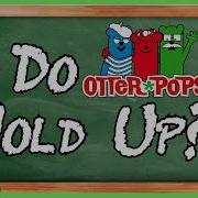Do Otter Pops Hold Up After School Special