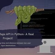 Using The Google Maps API In Python A Real Project