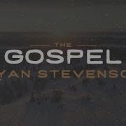 Ryan Stevenson The Gospel Official Lyric Video