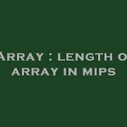 Array Length Of Array In Mips