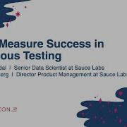 How To Measure Success In Continuous Testing Mr Fernando Vidal Mr Amir Rozenberg At Sauce Labs