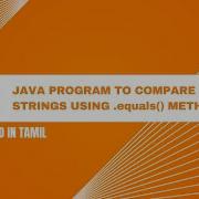 Java Program To Compare Two Strings Using Equals Method Tamil