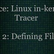 Linux Kernel Tracer Ftrace Event Filtering DEEP LINUX
