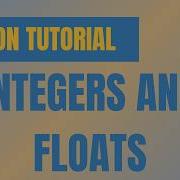 How To Use Integers And Floats Python Tutorial For Beginners