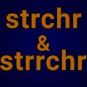 Strchr And Strrchr In C