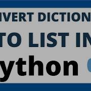 Convert Dictionary To List In Python In 3 Ways Tutorial