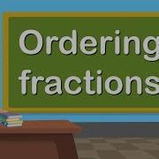 Ordering Fractions Mathematics Grade 4 Periwinkle