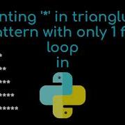 Printing In Triangular Pattern Using Only 1 For Loop In Python The Easy Way