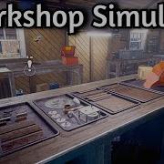 Taking Over My Grandfathers Workshop Workshop Simulator