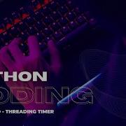 Python Background Threading Timer Tutorial