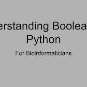 Episode 5 Booleans In Python For Bioinformaticians