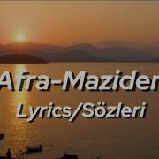 Afra Maziden Sözleri Lyrics Maziden Bi Sivri Acı Peydah Olur