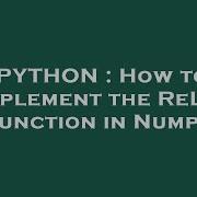 PYTHON How To Implement The ReLU Function In Numpy