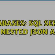 Databases SQL Server 2016 Nested JSON Array 2 Solutions