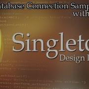 SINGLETON Design Pattern With Database Connection Example
