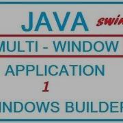 SIMPLE Java Windows Builder Swing Multi Windows Application 1 7