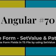 Angular 70 Reactive Form SetValue PatchValue How To Update Form Field S In TS File