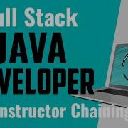 Java Full Stack Developer Course For Beginners Constructor Chaining Basic To Advance DRS 26 18