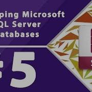 Developing Microsoft SQL Server Databases Part 5 By Millionlights
