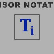 2 3 Tensor Notation A Tool For Tensor Calculus