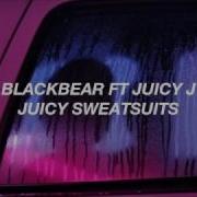 Blackbear Ft Juicy J Juicy Sweatsuits Español