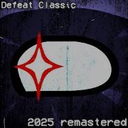 ONLY AUDIO Defeat Classic 2025 Remastered Vs Impostor Legacy UST