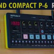 Roland Compact P 6 Review Sampling Granular And Beatmaking Tutorial
