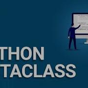 Metaclass In Python How Python Metaclass Work Python Tutorial Python Training Edureka