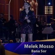 Melek Mosso BANA SOR