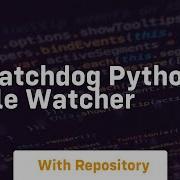 Watchdog Python File Watcher