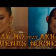 Say Mo Ft Akha Buenas Noches Official Music Video