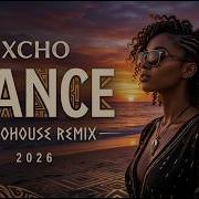 Xcho DANCE Afrohouse Remix 2026